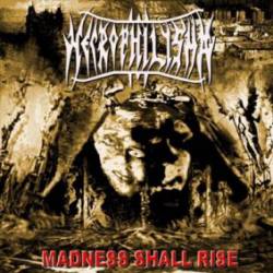 Necrophilisma : Madness Shall Rise